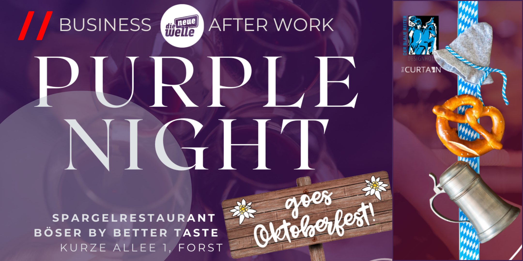 Erlebe das mit Abstand beste After Work Event, das die Region in diesem Jahr zu bieten hat! Unsere neue Veranstaltungsreihe PURPLE NIGHT bietet in einzigartigen und besonderen Locations Platz zum Socializen und Feiern in exklusivem Ambiente. Networking war noch nie so einzigartig! Erlesenes Fingerfood, feine Beats von den neue welle DJs, exklusive Cocktails von der Curtain Bar und spannende Insights aus der Unternehmenswelt, das alles ist die PURPLE NIGHT. Wir freuen uns, mit dir gemeinsam in eine neue Ära des Business-After Work zu starten. Nie war die Vernetzung von Entscheidern wichtiger als heute. Lasst uns dabei Spaß haben!